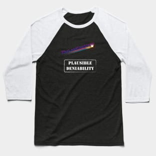 Plausible Deniability - The less you know Baseball T-Shirt